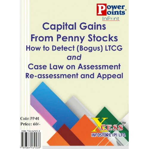 Xcess Infostore's Capital Gains from Penny Stocks – How to Detect (bogus) LTCG and Case Law on Assessment and Re-Assessment and Appeal